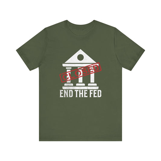 End the Fed T-Shirt