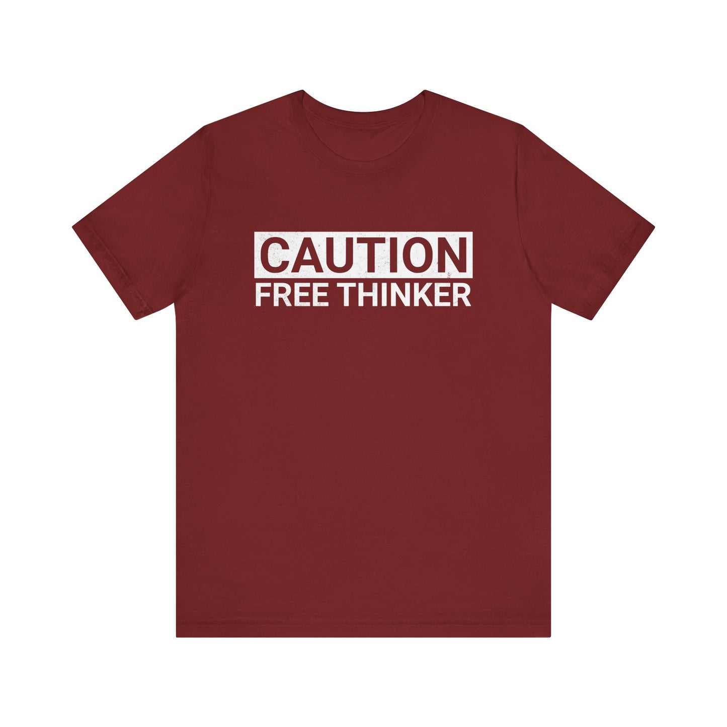 Caution: Free Thinker T-Shirt