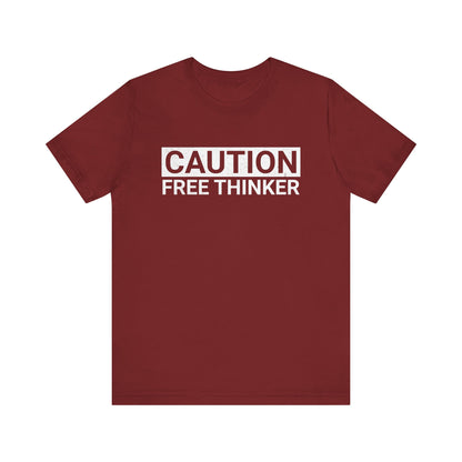Caution: Free Thinker T-Shirt