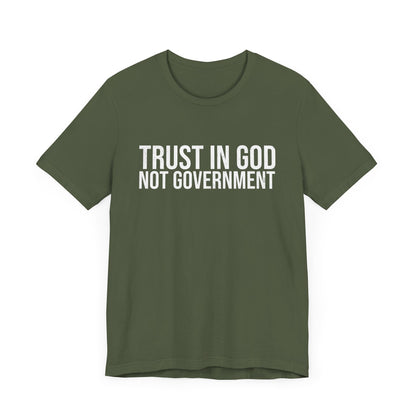 Trust in God Not Government T-Shirt
