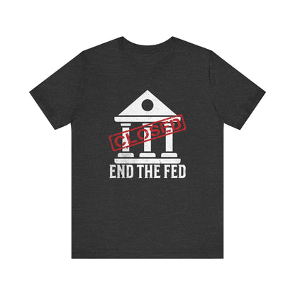 End the Fed T-Shirt