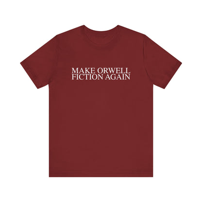 Make Orwell Fiction Again T-Shirt