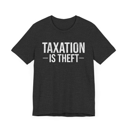 Taxation is Theft T-Shirt