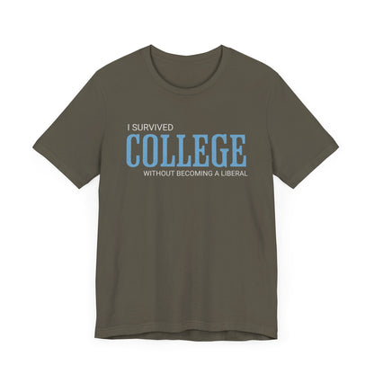 I Survived College Without Becoming a Liberal T-Shirt