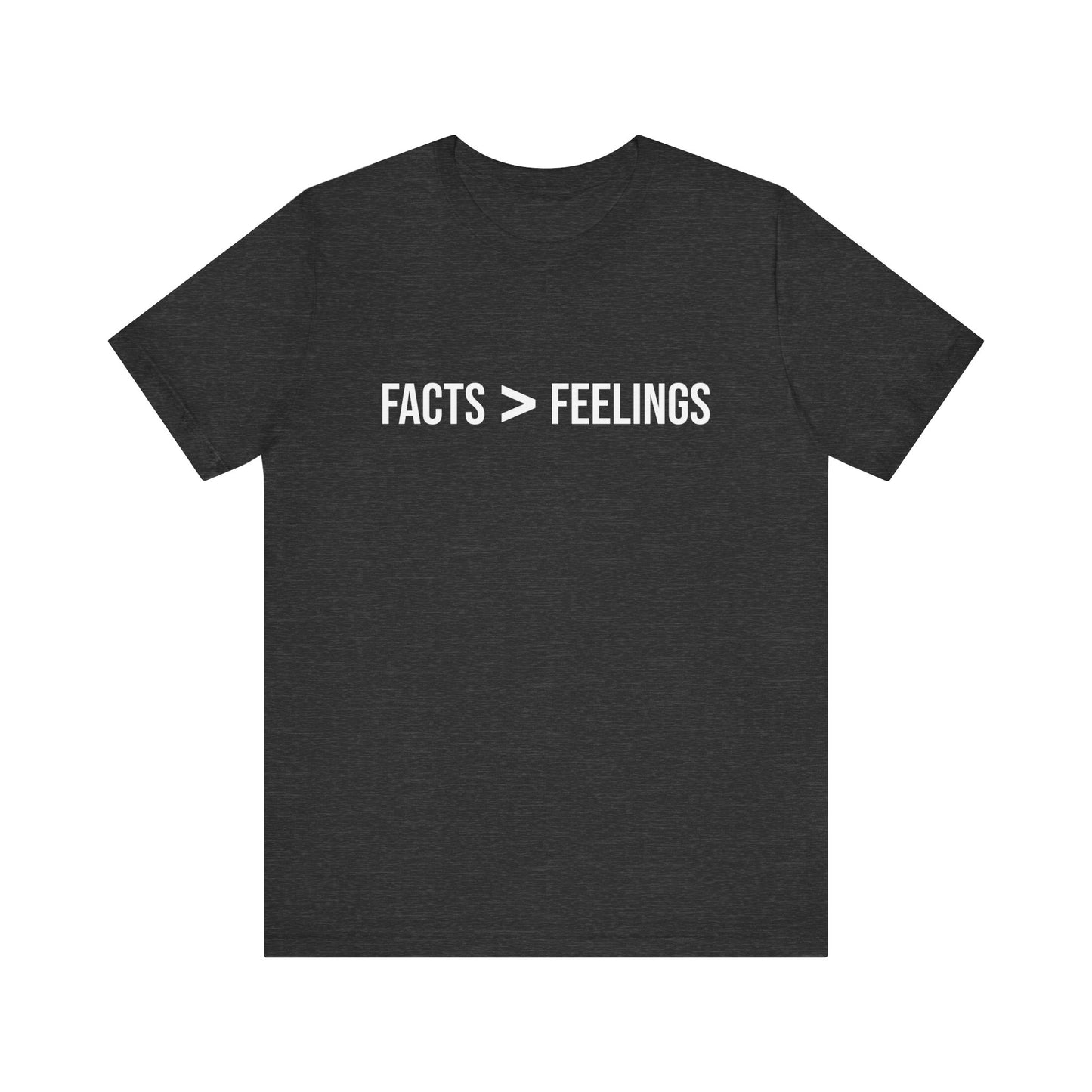 Facts Are Greater Than Feelings T-Shirt