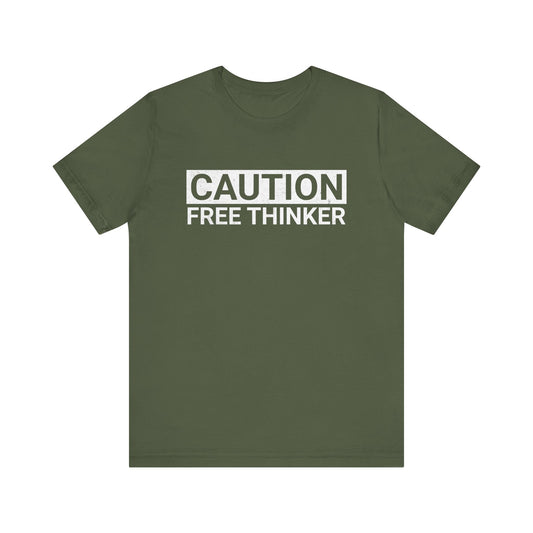 Caution: Free Thinker T-Shirt
