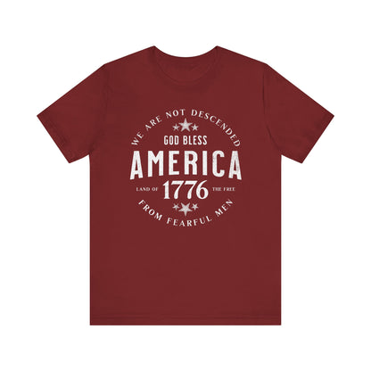God Bless America T-Shirt, Land of the Free Shirt, We are Not Descended from Fearful Men