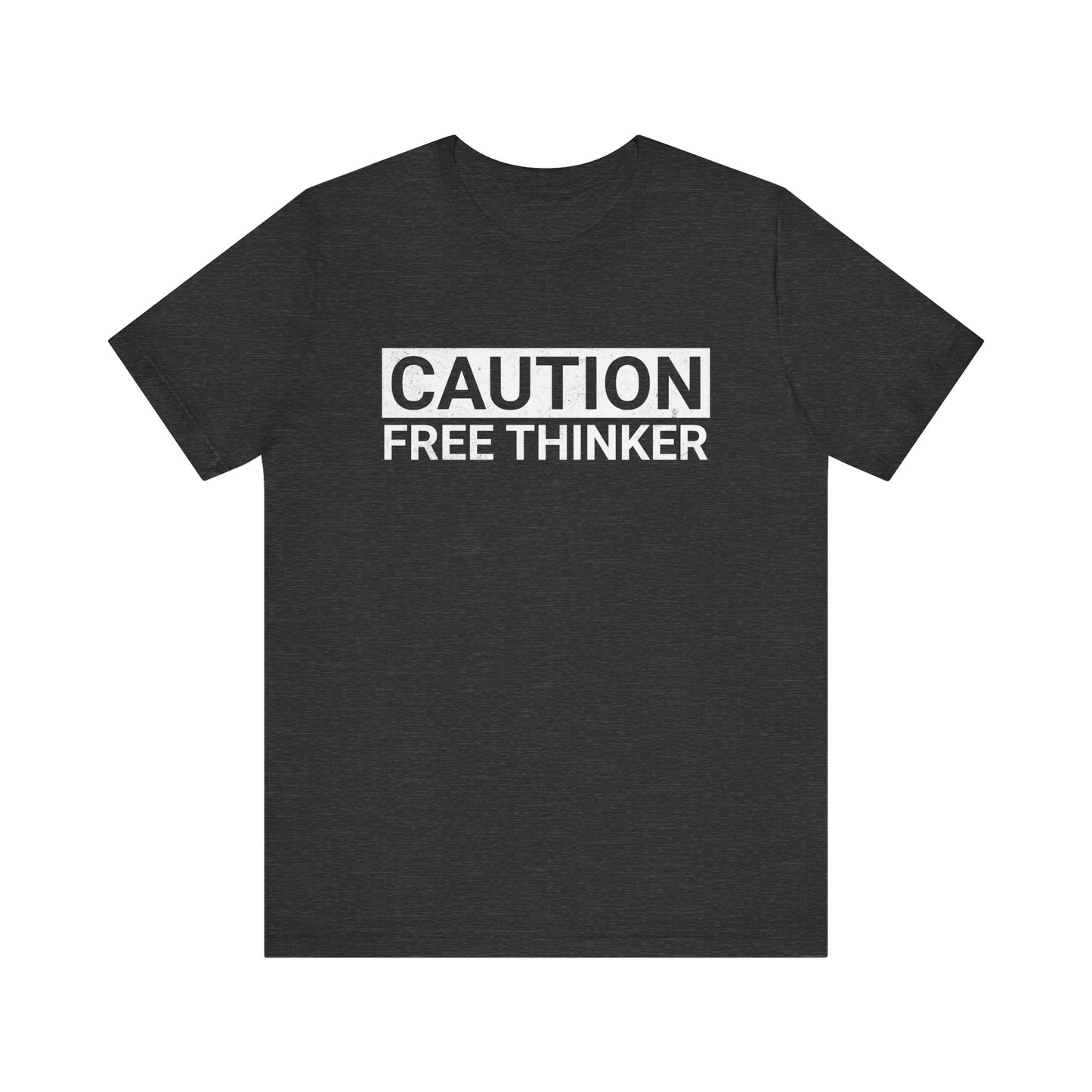 Caution: Free Thinker T-Shirt
