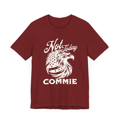 Not Today Commie T-Shirt