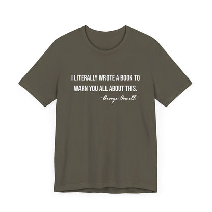 George Orwell Wrote a Book T-Shirt