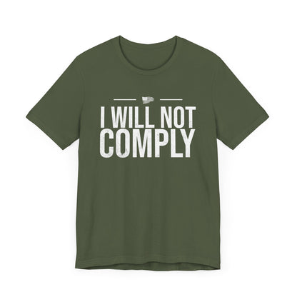 I Will Not Comply T-Shirt