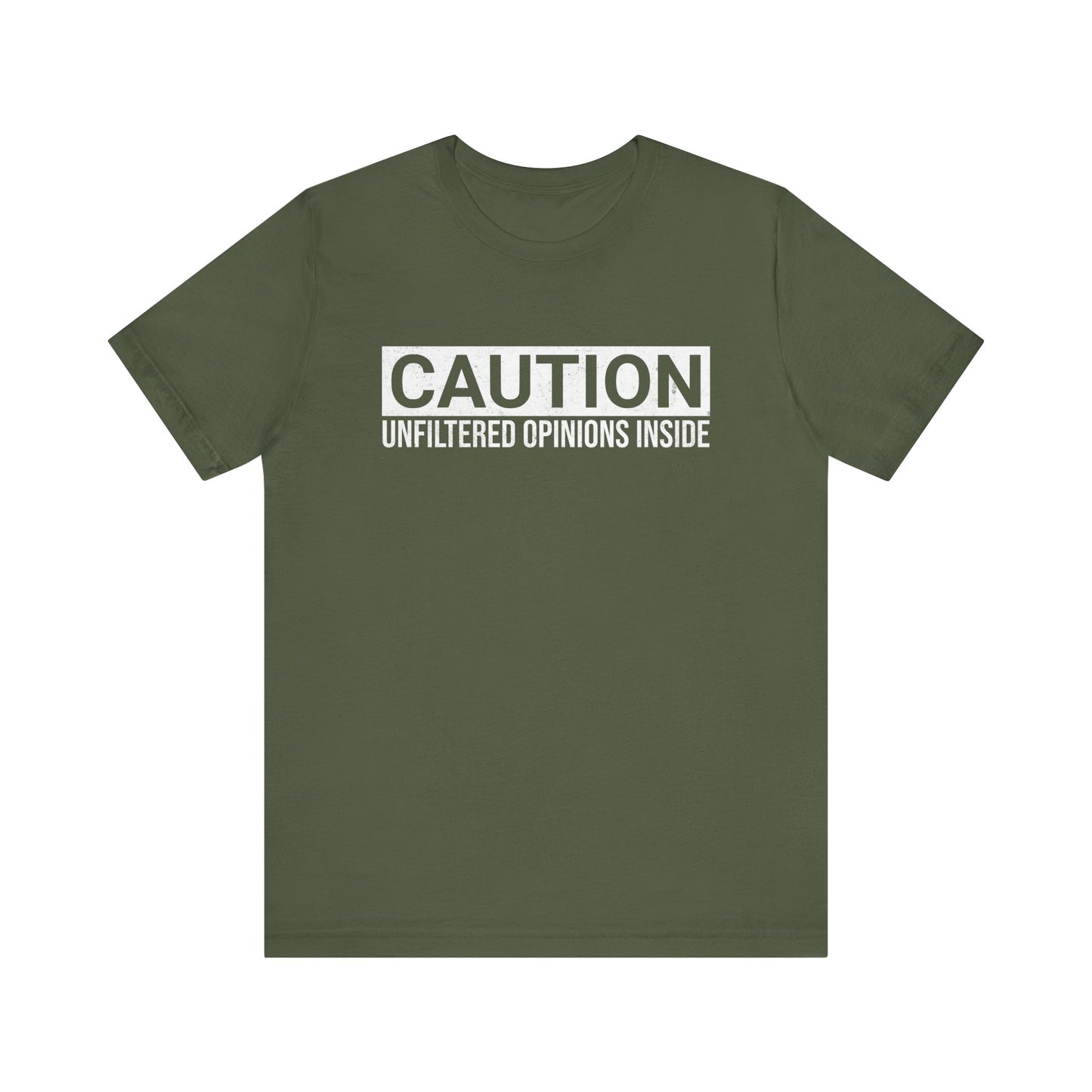CAUTION Unfiltered Opinions Inside T-Shirt
