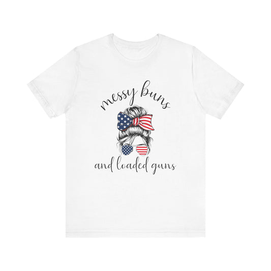 Messy Buns & Loaded Guns T-Shirt