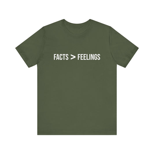 Facts Are Greater Than Feelings T-Shirt