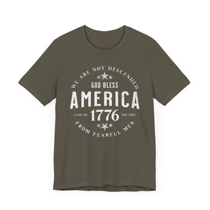 God Bless America T-Shirt, Land of the Free Shirt, We are Not Descended from Fearful Men