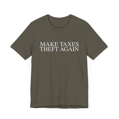 Make Taxes Theft Again T-Shirt