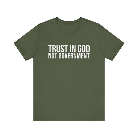 Trust in God Not Government T-Shirt