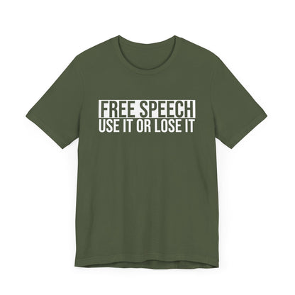 Free Speech Use It or Lose It T-Shirt