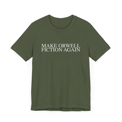 Make Orwell Fiction Again T-Shirt