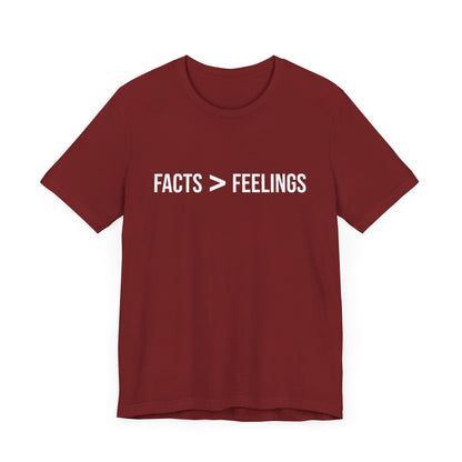 Facts Are Greater Than Feelings T-Shirt