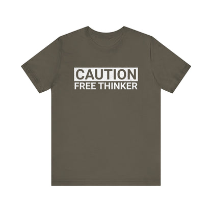 Caution: Free Thinker T-Shirt