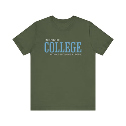I Survived College Without Becoming a Liberal T-Shirt