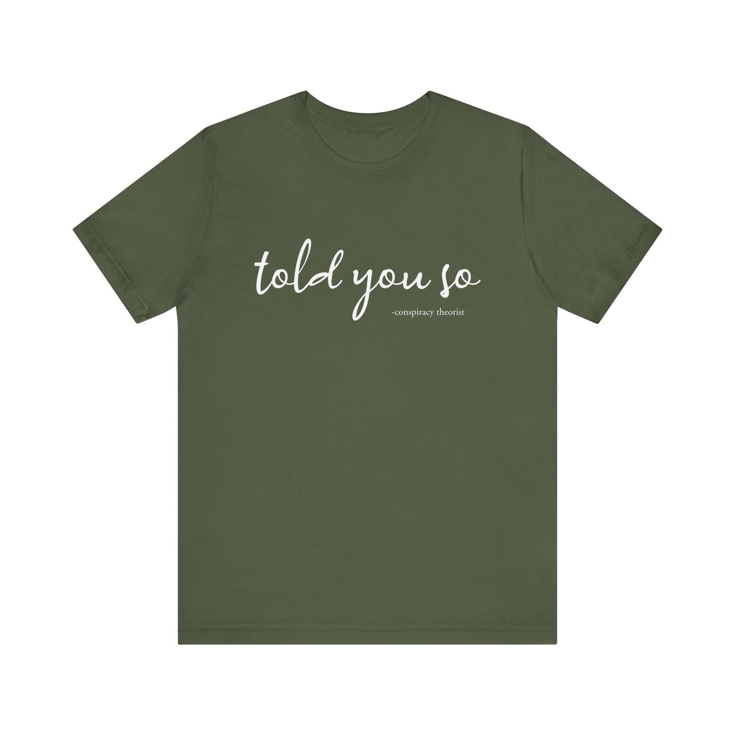 Told You So Conspiracy Theorist T-Shirt