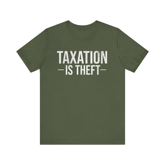 Taxation is Theft T-Shirt