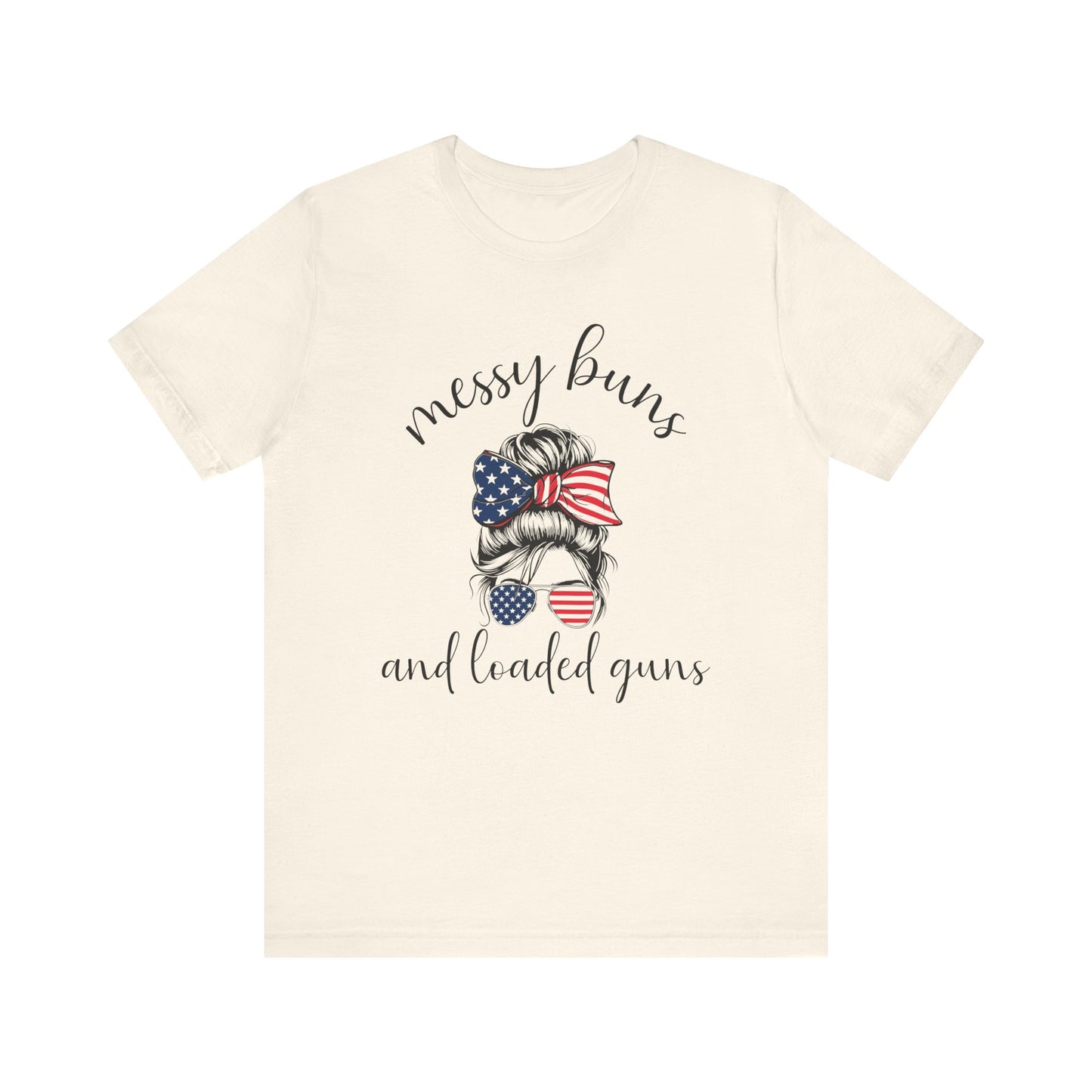 Messy Buns & Loaded Guns T-Shirt
