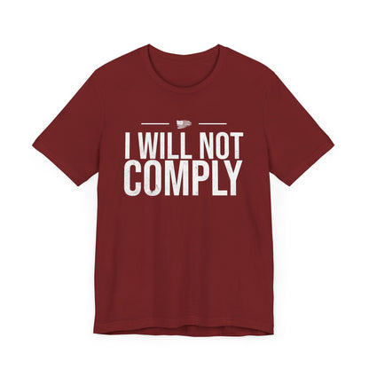 I Will Not Comply T-Shirt