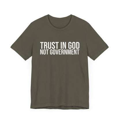 Trust in God Not Government T-Shirt