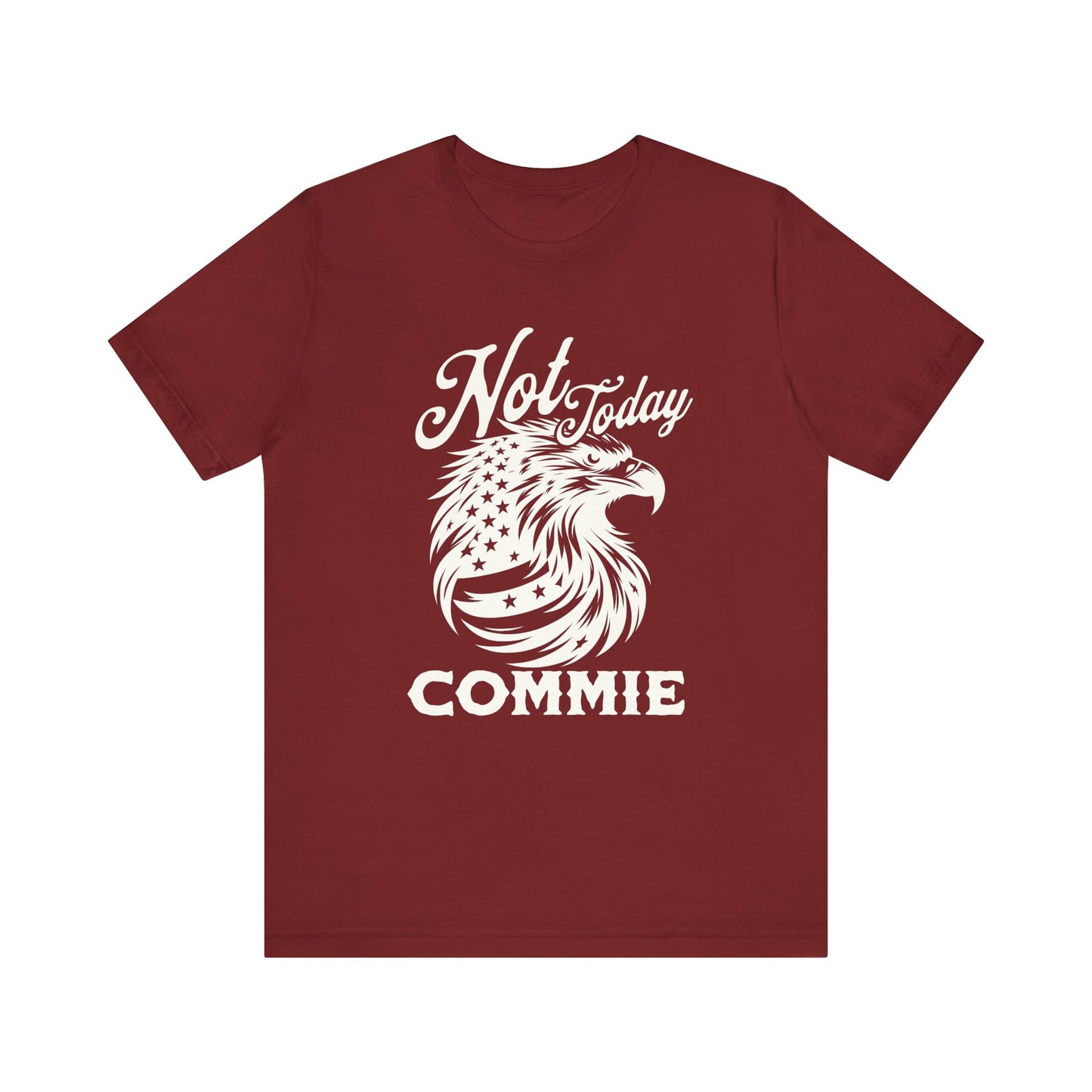 Not Today Commie T-Shirt
