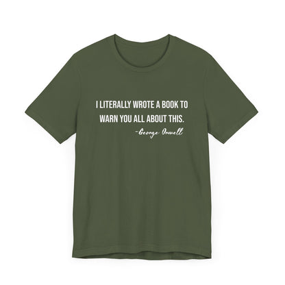 George Orwell Wrote a Book T-Shirt