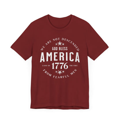 God Bless America T-Shirt, Land of the Free Shirt, We are Not Descended from Fearful Men