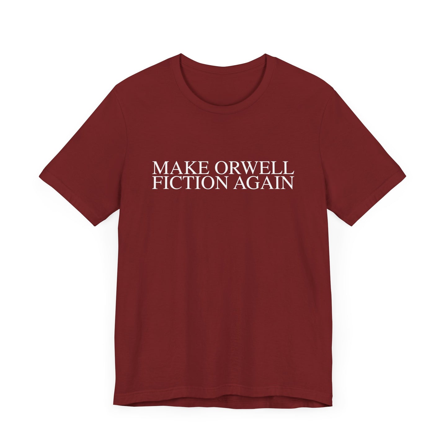 Make Orwell Fiction Again T-Shirt