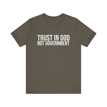 Trust in God Not Government T-Shirt