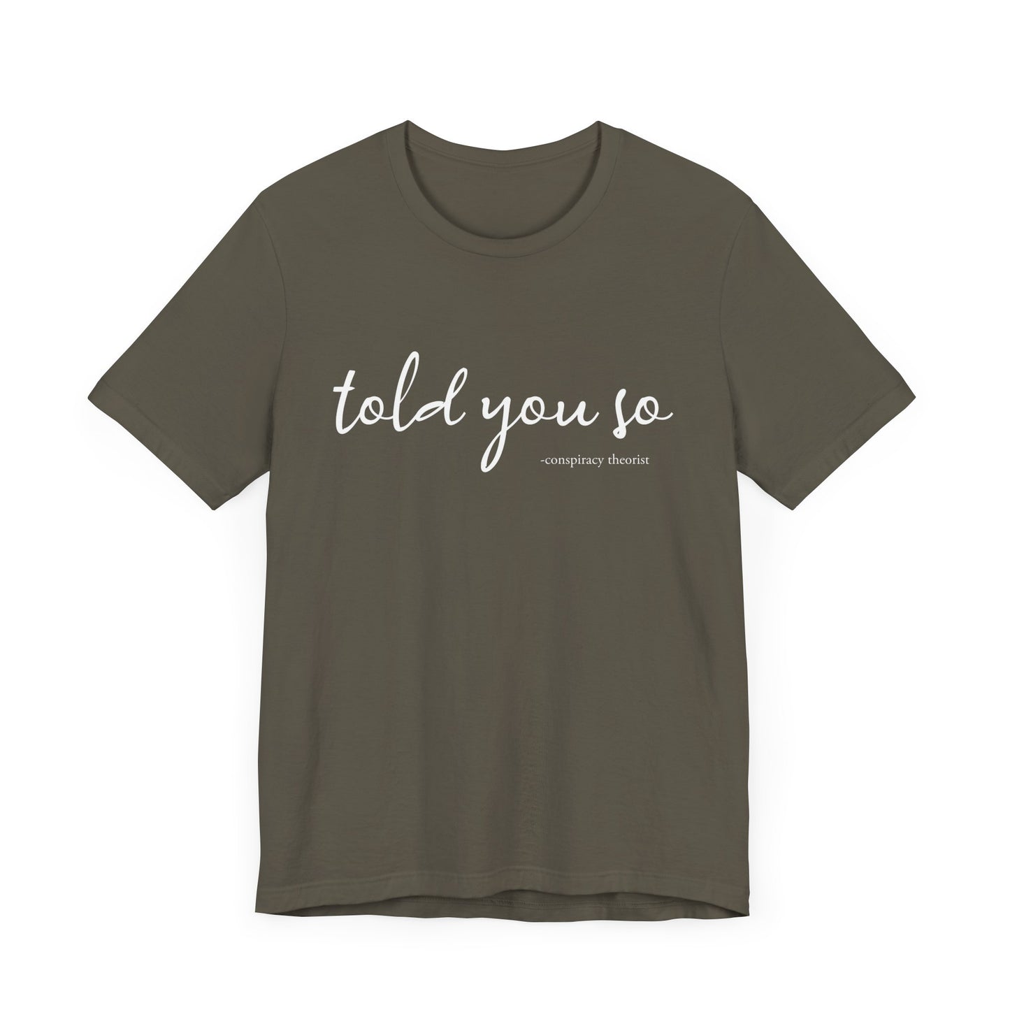 Told You So Conspiracy Theorist T-Shirt