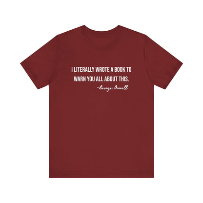 George Orwell Wrote a Book T-Shirt