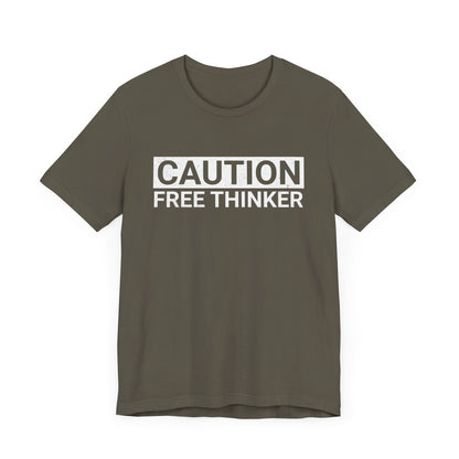 Caution: Free Thinker T-Shirt