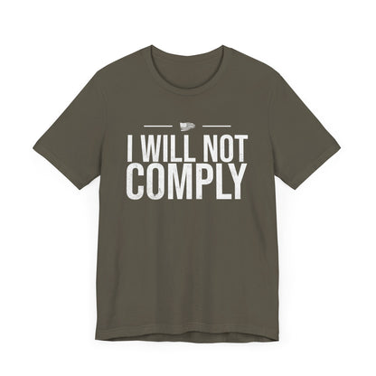 I Will Not Comply T-Shirt